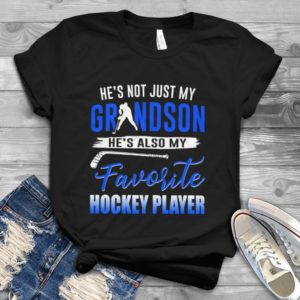 He's Not Just My Grandson He's Also My Favorite Hockey Player Handmade Shirt