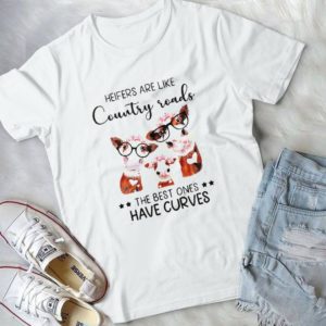 Heifers Are Like Country Roads The Best Ones Have Curves Handmade Shirt