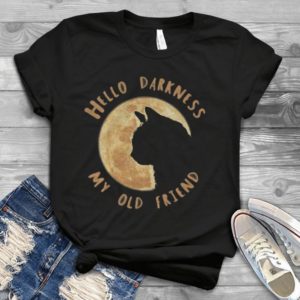Hello Darkness My Old Friend Cat Lover Handmade Shirt