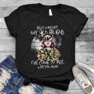 Hello Darkness My Old Friend Eleven Stranger Things T Shirts For Women Men Trending Handmade Shirt