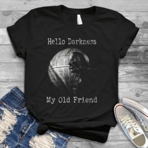 Hello Darkness My Old Friend Star Wars Trending Handmade Shirt