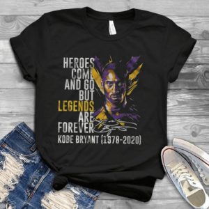Heroes Come And Go But Legends Are Forever KB24 Handmade Shirt_compressed