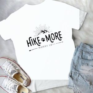 Hike More Worry Less Hiking Sport Funny Handmade Shirt