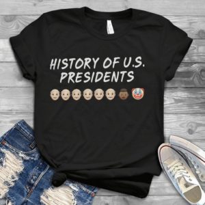 History Of U.S Presidents Funny Handmade Shirt