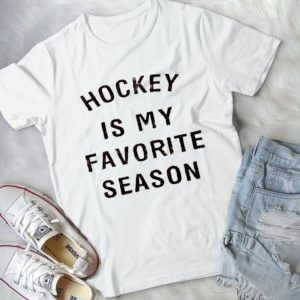 Hockey Is My Favorite Season Handmade Shirt