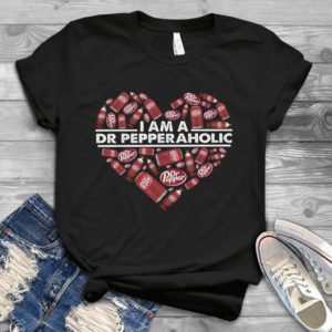 I Am A Dr.Pepperaholic Funny Handmade Shirt