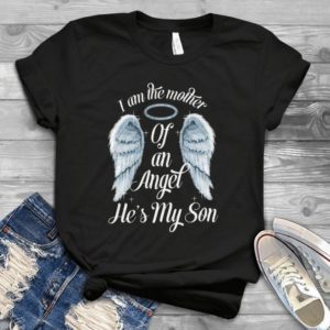 I Am The Mother Of An Angel He Is My Son- Heart Mother's Day Gift Handmade Shirt
