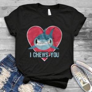 I Chews You Baby Shark Love Handmade Shirt