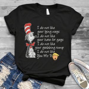 I Do Not Like Your Lying Ways I Do Not Like Your Hate For Gays Handmade Shirt