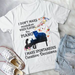 I Don't Make Mistakes When Playing The Piano Handmade Shirt