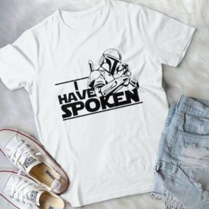 I Have Spoken The Mandalorian Star Warr Handmade Shirt