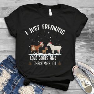 I Just Freaking Love Goats And Christmas Ok Handmade Shirt