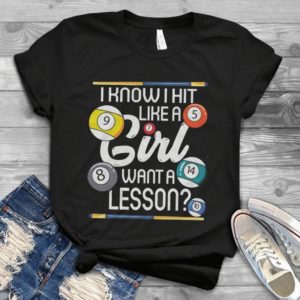 I Know I Hit Like A Girl Wanta Lesson Bia-a Handmade Shirt