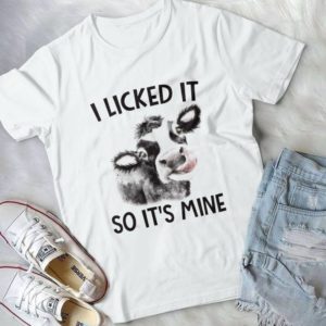 I Licked It So It's Mine Funny Heifer Handmade Shirt
