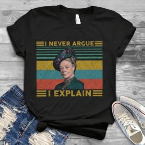 I Never Argue I Explain Handmade Shirt