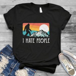 I hate People Funny Bigfoot Vintage Handmade Shirt