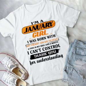 I'm A January Girl I Was Born With My Heart On My Sleeve Handmade Shirt