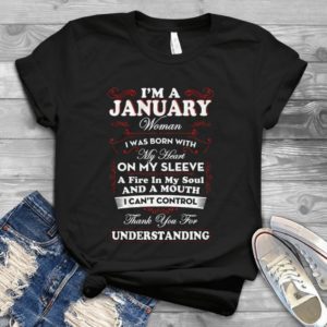 I'm A January Woman I Was Born With My Heart On My Sleeve Handmade Shirt