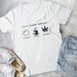 I'm A Simple Woman I Love Sunshine Coffee And Cannabis Handmade Shirt