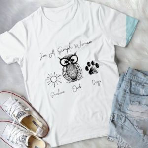 I'm A Simple Woman Sunshine Owls Dogs Handmade Shirt