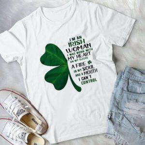 I'm An Irrish Woman I Was Born With My Heart On My Sleeve Handmade Shirt