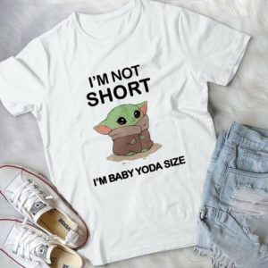 I'm Not Short I'm Baby Yoda Size Cute Yoda Handmade Shirt