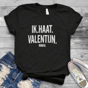 Ik Haat Valentijn Rumag Handmade Shirt