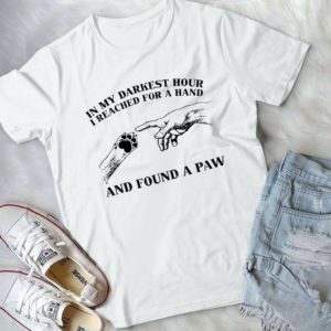 In My Darkest Hour I Reached For A Hand Dog Lovers Pitbull Lovers Handmade Shirt