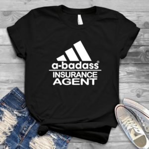 Insurance Agent Abadassa Badass - Shirt T-Shirt Funny - Gift Shirt - Best Shirt - Handmade Shirt