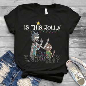 Is This Jolly Enough For Morty And Rick Movie Handmade Shirt
