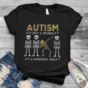 Its Not A Disability It's A Different Ability Handmade Shirtt