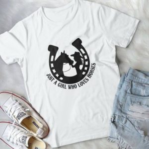 Just A Girl Who Loves Horses Handmade Shirt