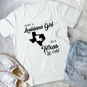 Just A Louisiana Girl In A Texas World Funny Handmade Shirt