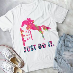 Just Do It Horse Riding Horse Lover Handmade Shirt