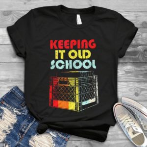 Keeping It Old School Handmade Shirt