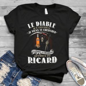 Le Diable M'a Chuchote Je Viens Te Chercher Apporte Du Ricard Handmade Shirt