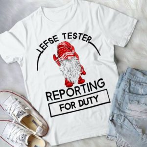 Lefse Tester Reporting For Duty Gnome Handmade Shirt