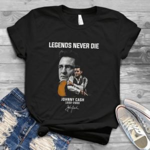 Legends Never Die Johnny Cash Handmade Shirt
