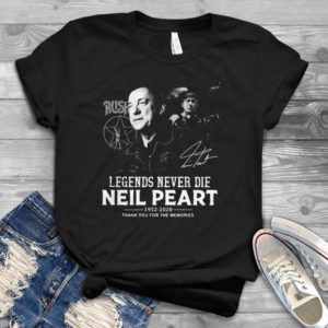 Legends Never Die Neil Peart 1952-2020 Handmade Shirt