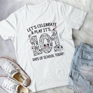 Let's Celebrate & Paly It's 101 Days Of School Today Handmade Shirt