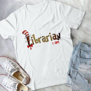 Librarian I Am Dr Seeuss Handmade Shirt_compressed
