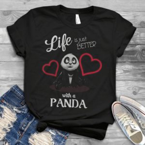 Life Is Just Better With A Panda Handmade Shirt