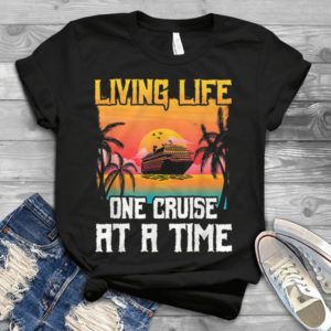 Living Life One Cruise At A Time Handmade Shirt