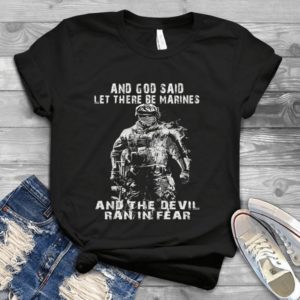 Marine God Said Let There Be Marines And The Devil Ran In Fear Unisex  Handmade Shirt_compressed