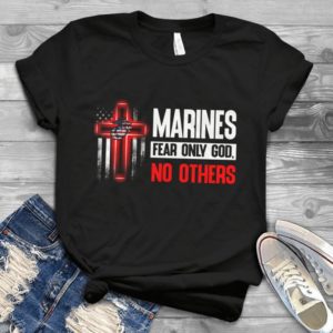 Marines Fear Only God No Others Navy Veteran Handmade Shirt