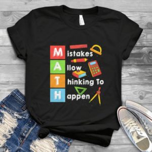 Math Mistakes Allow Thinking To Happen - Happy 100th Day Of School Birthday Gift Best Shirt