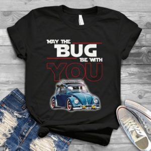 May The Bug Be With You Handmade Shirt