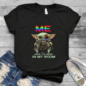 Me When I Am Alone In My Room Baby Yodas Handmade Shirt