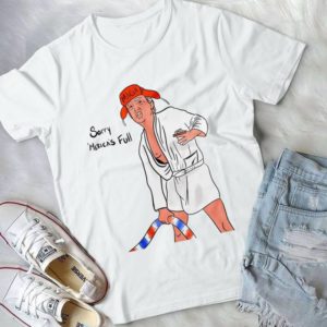 Mega Sorry Merica's Full For Donal Trump Funny Handmade Shirt