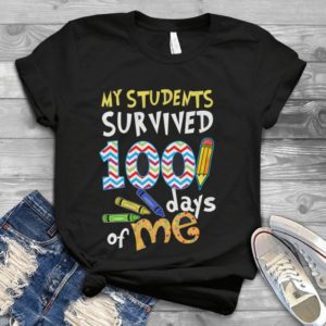 My Students Survived 100 Days Of Me Handmade Shirt